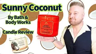 Candle Review: Sunny Coconut by Bath & Body Works