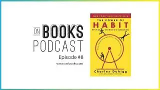 The Power of Habit Audiobook & Book Summary - [ON BOOKS EPISODE #8]