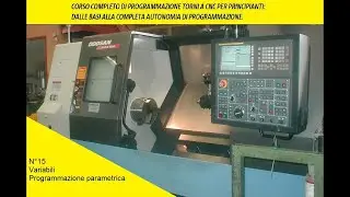 N°15  Corso completo programmazione torni CNC per principianti  Variabili programmazione parametrica
