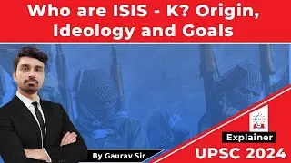 Understanding ISIS-K: Origins, Ideology, and Goals | Russia Attack Explained | UPSC Current Affairs