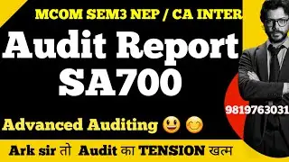 Audit Report SA700 TYPES OF REPORT & OPINION|AdvancedAuditing|Mcom sem3 nep|CA| Arksir