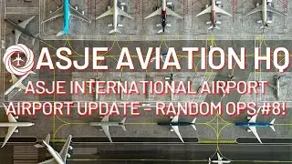 Random Ops Ep. 8! ASJE International Airport - Airport Update!