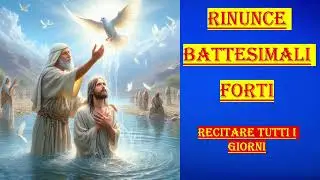 RINUNCE BATTESIMALI FORTI