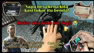 Projek lc135 buat hal lagi! mentol terbakar | Ciri ciri Rectifier / katab rosak & tukar battery baru
