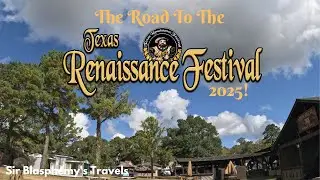 Texas Renaissance Festival 2025! - The Road to TRF! - Behind the Scenes! - Sir Blasphemy