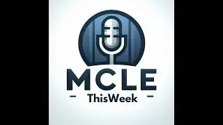 MCLE ThisWeek | S2 E10: Borders, Rights, and the Rule of Law: What Every Lawyer Needs to Know Abo...
