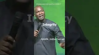 Integrity | Apostle Joshua Selman