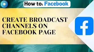 How To Create Broadcast Channels On Facebook Page (UPDATE 2024)