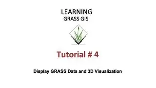 GRASS GIS Tutorials - Tutorial 4 - Display GRASS Data and 3D Visualization