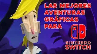 Las Mejores Aventuras Gráficas para Switch