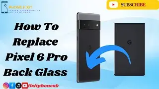 Pixel 6 Pro - How to Replace Pixel 6 Pro Back Glass | Back Glass Replacement 