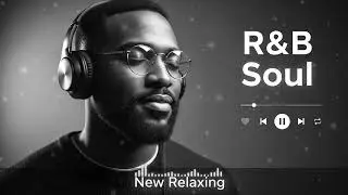 Slow R&B Soul Vibes | Music for Heartbreak, Healing & Better Sleep