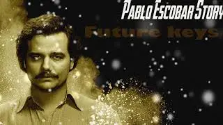 Pablo Escobar Story - Future keys (Progressive Psytrance mix)