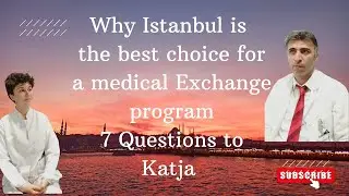 Why Istanbul is the best choice for a medical Exchange program:7 Questions to Katja