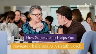 How Coaching Supervision Helps You To Navigate Challenges as a Health Coach | Health Coaches Academy