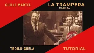 LA TRAMPERA (Tutorial) Troilo-Grela