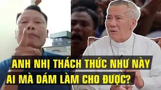 LẠI NÓNG - ANH NHỊ THÁCH THỨC NHƯ THẾ NÀY THÌ AI LÀ NGƯỜI MÀ DÁM THỰC HIỆN LỜI THÁCH THỨC ẤY?