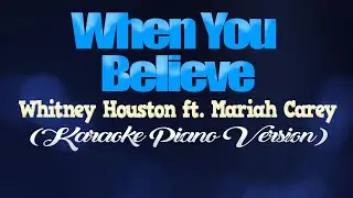 WHEN YOU BELIEVE - Whitney Houston ft. Mariah Carey (KARAOKE PIANO VERSION)