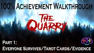 THE QUARRY | 100% ACHIEVEMENT GUIDE | Part 1 - Everyone Survives / Tarot Cards / Evidence