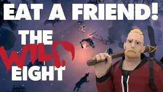 The Wild Eight - WHAT DO HUMANS TASTE LIKE? Co-op Survival