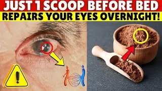 SENIORS: Eat THESE 8 Foods Before Bed To REPAIR Your Vision During Sleep