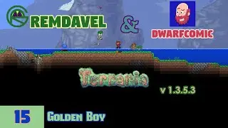 Terraria -- Episode 15: Golden Boy -- Co-op with DwarfComic!