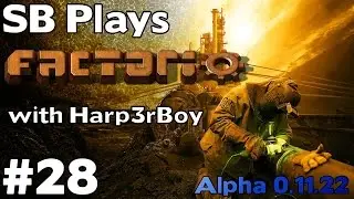 We Need Poison Capsules - SB Plays Factorio with Harp3rBoy [ep28] (Alpha 0.11.22)