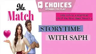(Choices) Ms. Match THE FINAL CHAPTER! Ch.15 The Best Thing About Us (Diamond Choices!)