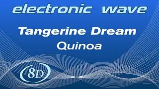 Tangerine Dream - Quinoa. 8D cover. Series Electronic Wave - No.97