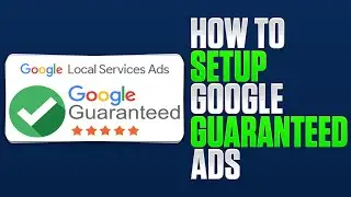 How to Setup Google Guaranteed Ads in 2025 | Don't forget these 4 things!