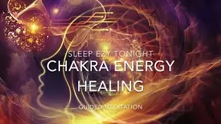 Chakra Sleep Guided Meditation, Ideal for Beginners (Vortex Meditation) Heal and Balance Chakras