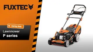 FUXTEC petrol lawnmower P-series - FX-RM4839P | FX-RM5396P - Starting Guide