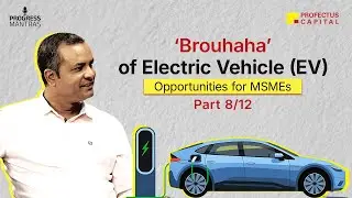 EV disruption & MSMEs: How India&rsquo;s Small Manufacturers can lead the shift (Part 8 of 12)