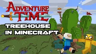 Adventure Time Treehouse in Minecraft- Finn and Jake's Treehouse