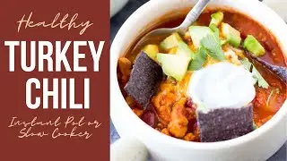 Veggie Loaded Turkey Chili Instant Pot or Slow Cooker