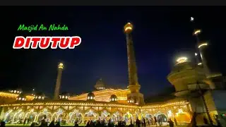 Masjid An Nahda Akan Ditutup Kembali..?