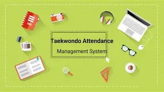 Taekwondo Attendance Management System (Project Presentation)