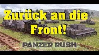 Panzer Rush [Browsergame] -72- Zur&uuml;ck an die Front!