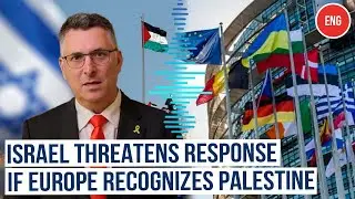 Israel Issues Diplomatic Warning Over Potential Recognition&nbsp;of&nbsp;Palestine