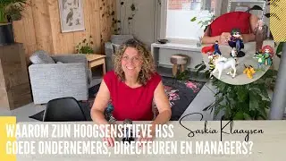 Waarom zijn Hoogsensitieve HSS goede ondernemers, directeuren en managers?