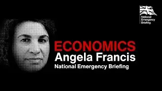 Economics - Angela Francis | National Emergency Briefing