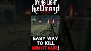 Easy way to kill Minotaur! - Dying Light: Hellraid #Shorts