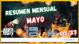 🚨 Resumen Mensual Mercados! (Mayo 2023)🚑📈