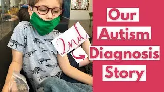 Our Autism Spectrum Disorder Diagnosis Story  | How our Second Child Was Diagnosed with Autism