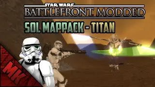SOL MAPPACK PART 4 - TITAN - (Star Wars Battlefront 2 Modded Gameplay)