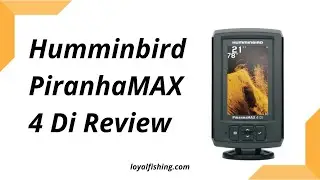 Humminbird PiranhaMAX 4 Di Review - Is It Worth In 2025?
