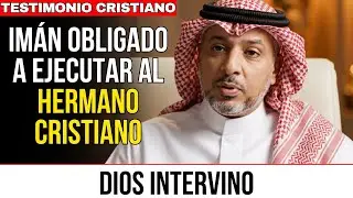 Im&aacute;n obligado a ejecutar a su propio hermano cristiano&hellip; pero Dios intervino (Testimonio)