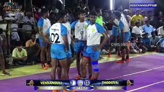 GRAND FINAL|THODUVAI vs VENNANGULI|KEECHANKUPPAM-NAAGAI| MENS KABADDI-2024