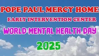 Pope Paul Mercy Home Early Intervention Unit#World Mental Health Day#2025