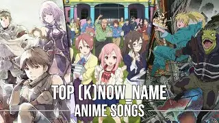 Top KNoW NAME Anime Songs [Group Rank]
